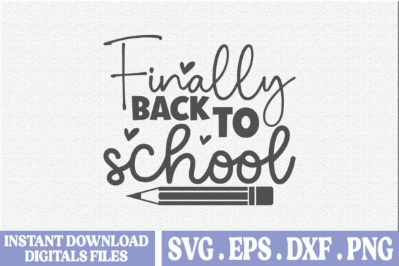 Finally Back to School SVG: A Versatile Digital Asset for Creative Projects